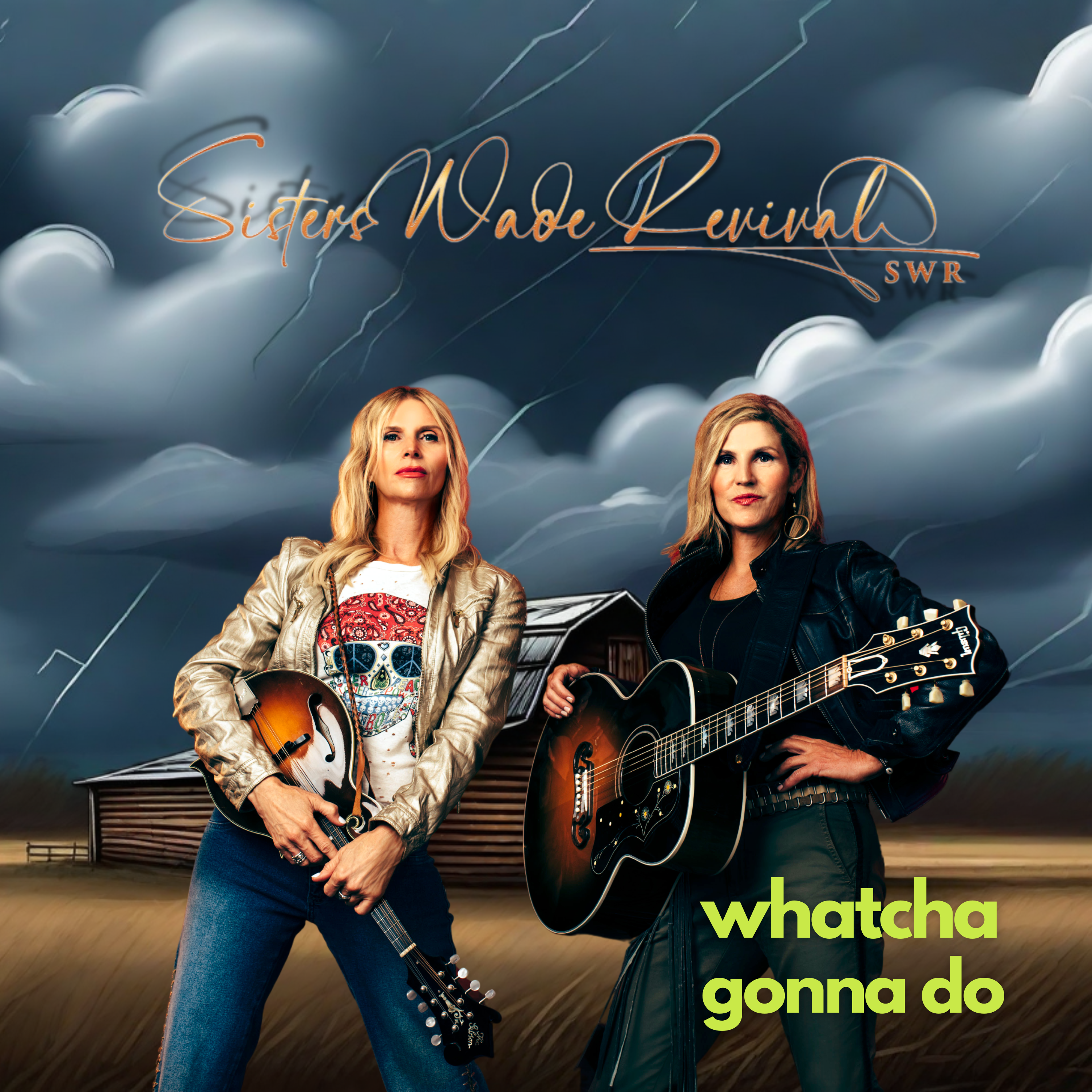 Sisters Wade Revival – Whatcha Gonna Do